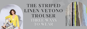 Three Ways to Wear our Vetono Trousers